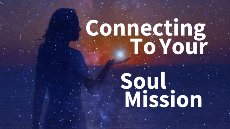 Connecting to Your Soul Mission